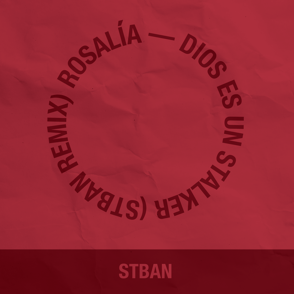 STBAN nos regala un remix del ‘Dios es un Stalker’ de Rosalía